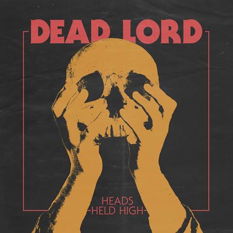 dead-lord-heads-held-high