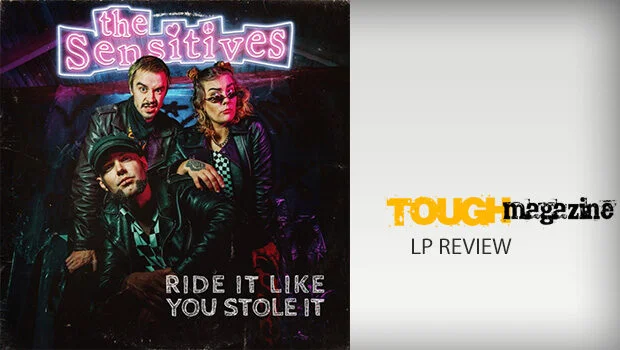 The Sensitives – Ride It Like You Stole It